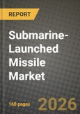 Submarine-Launched Missile Market Outlook 2026-2034: Market Share, and Growth Analysis- Product Image