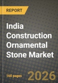 India Construction Ornamental Stone Market Outlook 2026-2034: Market Share, and Growth Analysis by Type, End User, Application, Distribution Channel- Product Image
