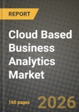 Cloud Based Business Analytics Market Outlook 2026-2034: Market Share, and Growth Analysis by Offering, Deployment Model, Data Type, Enterprise Size- Product Image