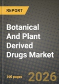Botanical And Plant Derived Drugs Market Outlook 2026-2034: Market Share, and Growth Analysis by Source, Product Type, Dosage Form, Therapeutic Area- Product Image