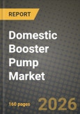 Domestic Booster Pump Market Outlook 2026-2034: Market Share, and Growth Analysis by Pump Type, Power Rating, Application, Distribution Channel- Product Image
