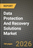 Data Protection And Recovery Solutions Market Outlook 2026-2034: Market Share, and Growth Analysis by Solution, Deployment, Enterprise Size, End User- Product Image
