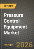 Pressure Control Equipment Market Outlook 2026-2034: Market Share, and Growth Analysis by Component, Pressure Rating, Well Type, Operation Phase- Product Image