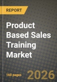 Product Based Sales Training Market Outlook 2026-2034: Market Share, and Growth Analysis by Training Delivery Mode, Industry Vertical, Enterprise Size- Product Image