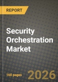 Security Orchestration Market Outlook 2026-2034: Market Share, and Growth Analysis by Type, Deployment Mode, Organization Size, End-User Industry- Product Image