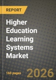 Higher Education Learning Systems Market Outlook 2026-2034: Market Share, and Growth Analysis by Type, Deployment Model, Institution Type, Learning Mode- Product Image