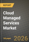 Cloud Managed Services Market Outlook 2026-2034: Market Share, and Growth Analysis by Service Type, Deployment Model, Enterprise Size, End-User Industry- Product Image