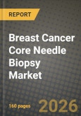 Breast Cancer Core Needle Biopsy Market Outlook 2026-2034: Market Share, and Growth Analysis by Product Type, Guidance Technology, Needle Gauge, End User- Product Image
