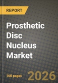 Prosthetic Disc Nucleus Market Outlook 2026-2034: Market Share, and Growth Analysis by Material, Surgery Approach, Delivery Modality, Spinal Level- Product Image