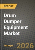 Drum Dumper Equipment Market Outlook 2026-2034: Market Share, and Growth Analysis- Product Image