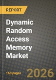 Dynamic Random Access Memory Market Outlook 2026-2034: Market Share, and Growth Analysis by Architecture, Technology, Capacity, End-Use Application- Product Image