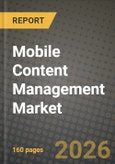 Mobile Content Management Market Outlook 2026-2034: Market Share, and Growth Analysis by Solution, Deployment, Organization Size, End-User Industry- Product Image