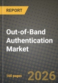 Out-of-Band Authentication Market Outlook 2026-2034: Market Share, and Growth Analysis by Components, Deployment, Authentication Channel, End-User Industry- Product Image