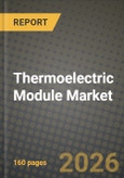 Thermoelectric Module Market Outlook 2026-2034: Market Share, and Growth Analysis by Product Type, Material, End-Use Industry, Application- Product Image