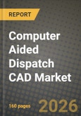 Computer Aided Dispatch CAD Market Outlook 2026-2034: Market Share, and Growth Analysis by Component, Deployment Model, End-User, Call Type- Product Image