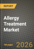 Allergy Treatment Market Outlook 2026-2034: Market Share, and Growth Analysis by Allergy Type, Treatment, Dosage Form, Distribution Channel- Product Image
