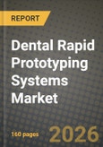 Dental Rapid Prototyping Systems Market Outlook 2026-2034: Market Share, and Growth Analysis by Technology, Material, Application, End-User- Product Image