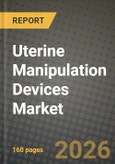 Uterine Manipulation Devices Market Outlook 2026-2034: Market Share, and Growth Analysis by Product Type, Tip Movement, Procedure, End User- Product Image