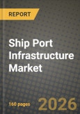Ship Port Infrastructure Market Outlook 2026-2034: Market Share, and Growth Analysis by Port Type, Application, Ownership Model, Technology- Product Image