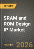 SRAM and ROM Design IP Market Outlook 2026-2034: Market Share, and Growth Analysis by Memory Type, Application, Technology, IP Delivery Type- Product Image
