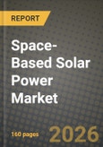 Space-Based Solar Power Market Outlook 2026-2034: Market Share, and Growth Analysis by Energy Transmission Technology, Application, End User- Product Image