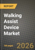 Walking Assist Device Market Outlook 2026-2034: Market Share, and Growth Analysis by Product Type, Technology, End User, Distribution Channel- Product Image