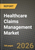 Healthcare Claims Management Market Outlook 2026-2034: Market Share, and Growth Analysis by Solution Type, Component, Delivery Mode, End-User- Product Image