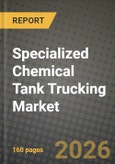 Specialized Chemical Tank Trucking Market Outlook 2026-2034: Market Share, and Growth Analysis by Destination, Fleet Type, Capacity, End-User- Product Image
