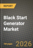 Black Start Generator Market Outlook 2026-2034: Market Share, and Growth Analysis by Fuel Type, Power Rating, Starter Technology, End-User Industry- Product Image