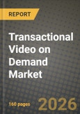 Transactional Video on Demand Market Outlook 2026-2034: Market Share, and Growth Analysis by Business Model, Delivery Technology, Device Type, Content Genre- Product Image