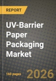 UV-Barrier Paper Packaging Market Outlook 2026-2034: Market Share, and Growth Analysis by Packaging Type, Barrier Technology, Paper Grade, End-User Industry- Product Image