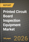 Printed Circuit Board Inspection Equipment Market Outlook 2026-2034: Market Share, and Growth Analysis by Inspection Method, System Type, Technology, End User- Product Image