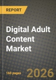 Digital Adult Content Market Outlook 2026-2034: Market Share, and Growth Analysis by Sexual Orientation, Content Type, Distribution Channel, Monetisation Model- Product Image