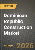 Dominican Republic Construction Market Outlook 2026-2034: Market Share, and Growth Analysis by Sector, Construction Type, Construction Method, Investment Source- Product Image