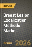Breast Lesion Localization Methods Market Outlook 2026-2034: Market Share, and Growth Analysis by Product, Imaging-Guidance Modality, Lesion Palpability, Technology- Product Image