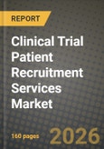 Clinical Trial Patient Recruitment Services Market Outlook 2026-2034: Market Share, and Growth Analysis by Phase, Therapeutic Area, Service Type, Recruitment Channel- Product Image