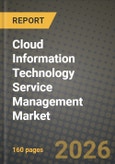 Cloud Information Technology Service Management Market Outlook 2026-2034: Market Share, and Growth Analysis by Component, Deployment Model, Organization Size, Application- Product Image