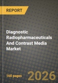 Diagnostic Radiopharmaceuticals And Contrast Media Market Outlook 2026-2034: Market Share, and Growth Analysis by Radiopharmaceuticals- Product Image