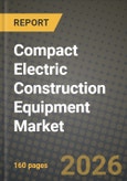 Compact Electric Construction Equipment Market Outlook 2026-2034: Market Share, and Growth Analysis by equipment type, ton, end-user- Product Image