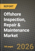 Offshore Inspection, Repair & Maintenance Market Outlook 2026-2034: Market Share, and Growth Analysis by Service Type, Type, Application- Product Image