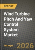 Wind Turbine Pitch And Yaw Control System Market Outlook 2026-2034: Market Share, and Growth Analysis by Yaw Control System, Application- Product Image