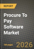 Procure To Pay Software Market Outlook 2026-2034: Market Share, and Growth Analysis by Component, Deployment, End-User, End-User Industry- Product Image