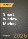 Smart Window Market Outlook 2026-2034: Market Share, and Growth Analysis by Product Type, Power Source, Installation Type, Application- Product Image