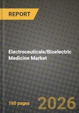 Electroceuticals/Bioelectric Medicine Market Outlook 2026-2034: Market Share, and Growth Analysis by Device Type, Product, Application- Product Image