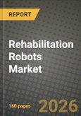 Rehabilitation Robots Market Outlook 2026-2034: Market Share, and Growth Analysis by Type, Therapy Area, Patient Group, Mobility Level- Product Image