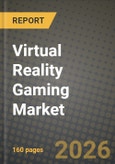 Virtual Reality Gaming Market Outlook 2026-2034: Market Share, and Growth Analysis by Type, Distribution Channel, Platform- Product Image