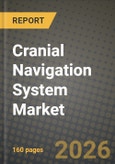 Cranial Navigation System Market Outlook 2026-2034: Market Share, and Growth Analysis by Product Type, Technology, End User- Product Image