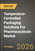 Temperature-Controlled Packaging Solutions For Pharmaceuticals Market Outlook 2026-2034: Market Share, and Growth Analysis- Product Image