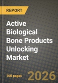Active Biological Bone Products Unlocking Market Outlook 2026-2034: Market Share, and Growth Analysis by Type, Application- Product Image