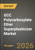 GCC Polycarboxylate Ether Superplasticizer Market Outlook 2026-2034: Market Share, and Growth Analysis by Type, Application- Product Image